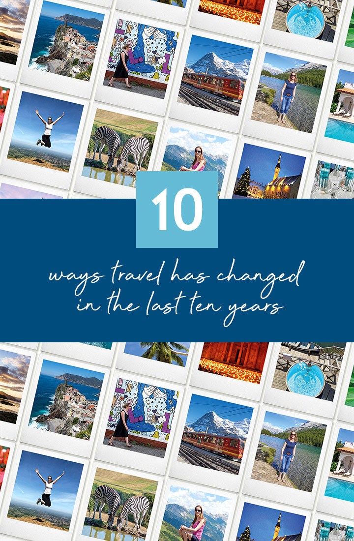 10 ways travel has changed in the last 10 years – changes to the travel industry in the 2010s, from the rise of travel blogging, influencers and smartphone technology to AirBnBs, budget airlines and experiental travel. #travel #history