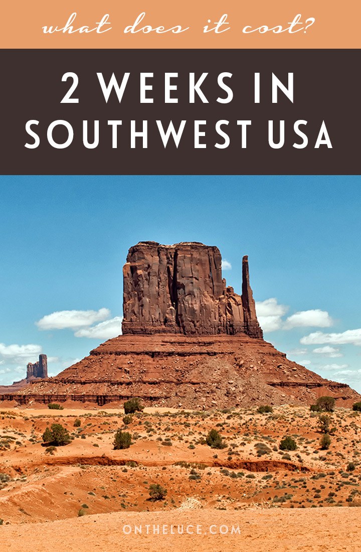 How much does it cost to do a southwest USA road trip? Expenses for a two week trip including transport, accommodation, activities and food.