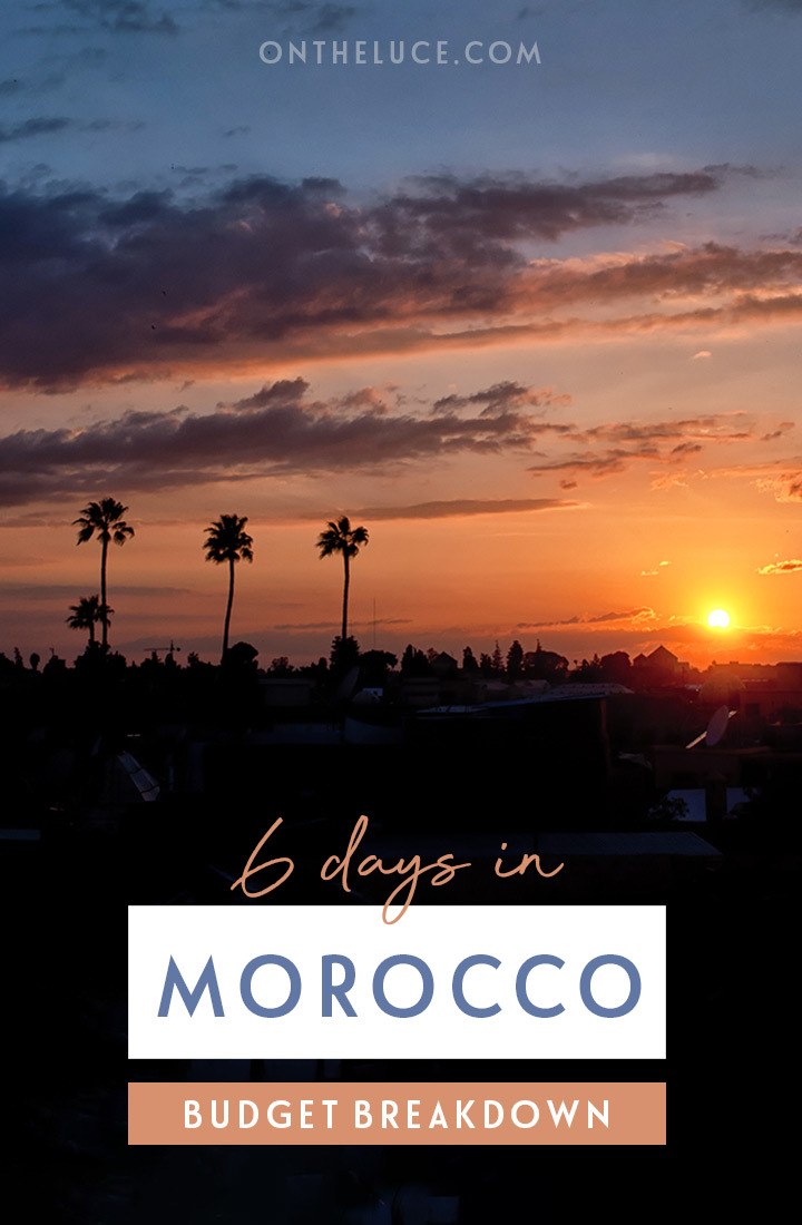 A trip budget breakdown for visiting Morocco – what does it cost for a 6-day trip to Marrakech and Essaouira with a taste of luxury on a budget | Morocco travel guide | How much does it cost to visit Morocco | Morocco budget breakdown