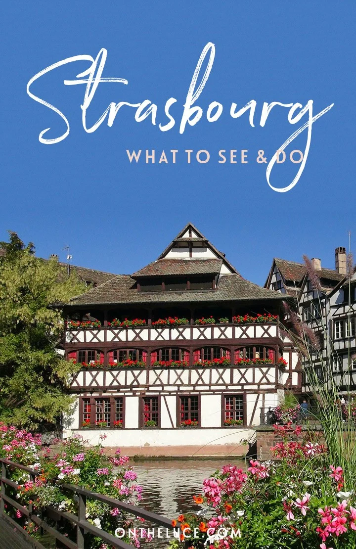 The top things to see and do in Strasbourg, France, including boat trips, city views, light shows and Alsace food. #Strasbourg #France #Alsace