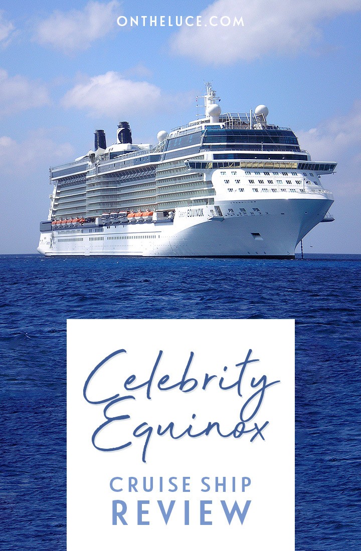 Celebrity Equinox cruise ship review – including cabins, facilities, food and drink and useful tips for on board this Celebrity Cruises Solstice Class ship. #cruise #CelebrityEquinox #CelebrityCruises