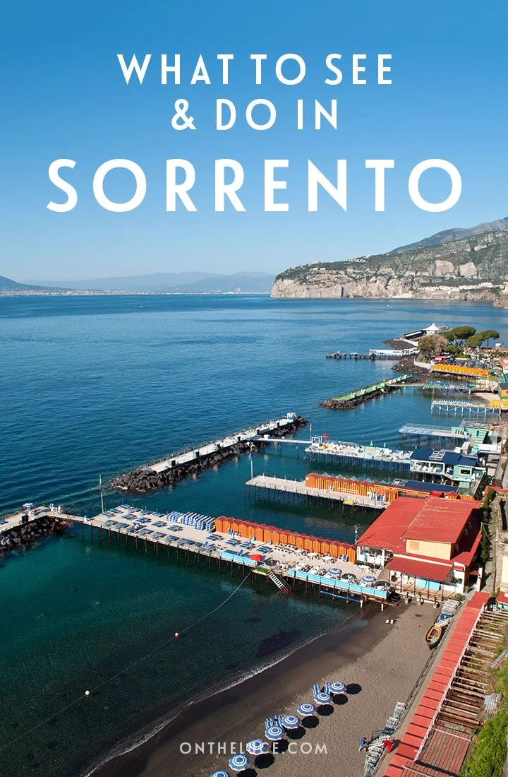 Things to do in Sorrento, Italy – the best things to see, do and eat in Sorrento, from sunset views and local dishes to beaches and Bay of Naples day trips | Top things to do in Sorrento | Visiting Sorrento Italy | Sorrento travel guide