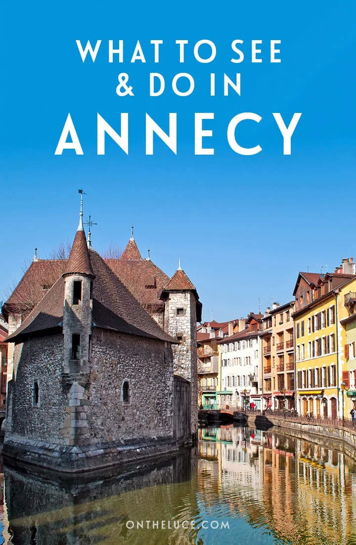 The top things to do in Annecy in south-east France, a pretty French lakeside town, including castles, boat trips, beaches and markets. #France #LakeAnnecy #Annecy