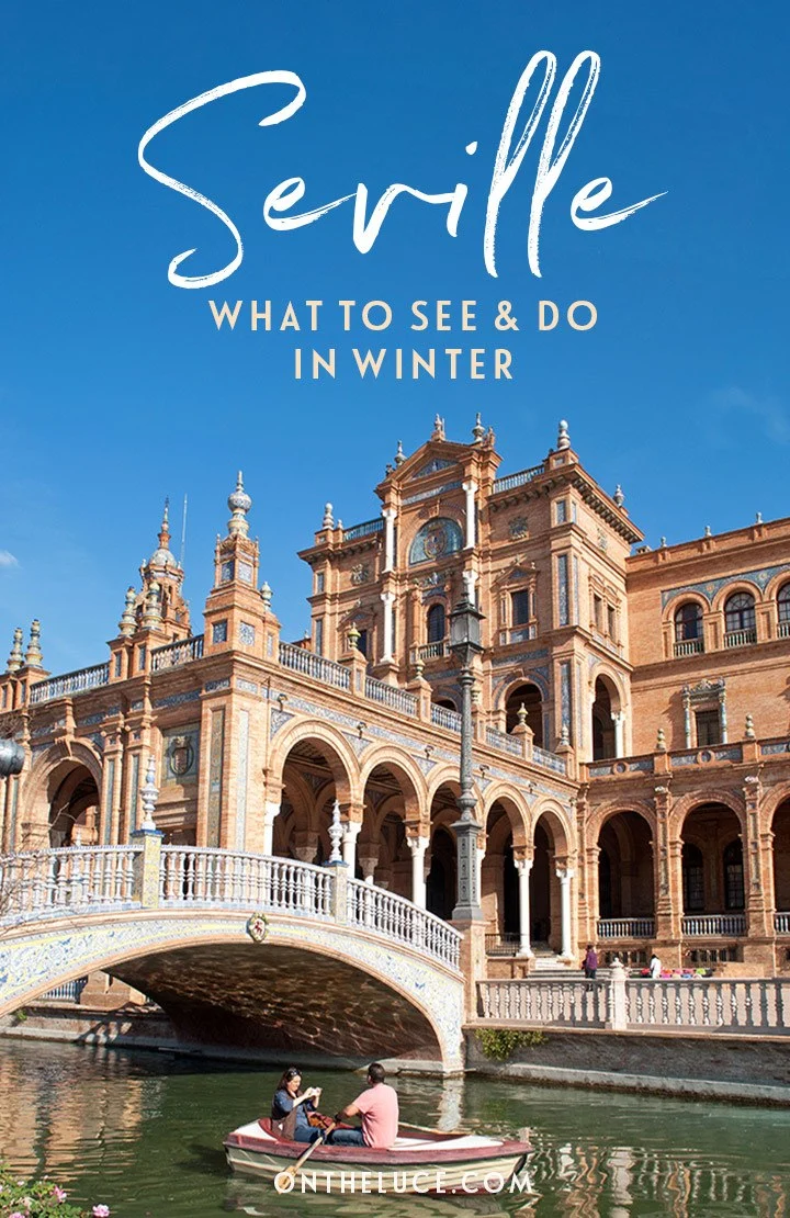 The best things to do in Seville in winter – how to plan a Spanish city break to Seville, with what to do, where to stay and how to get there | Winter city breaks in Spain | Seville travel guide | Seville in winter | Winter in Spain
