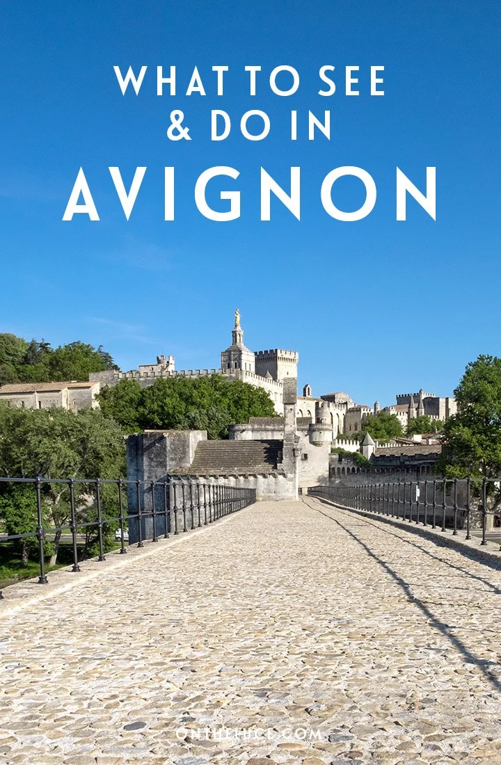 Discover the best things to do in Avignon, the historic city in the South of France which was once the home of the Popes, from boat trips and bridges on the Rhône to historic palaces and wine tastings | What to do in Avignon | Avignon travel guide | What to see in Avignon | Avignon things to do | Visiting Avignon Provence