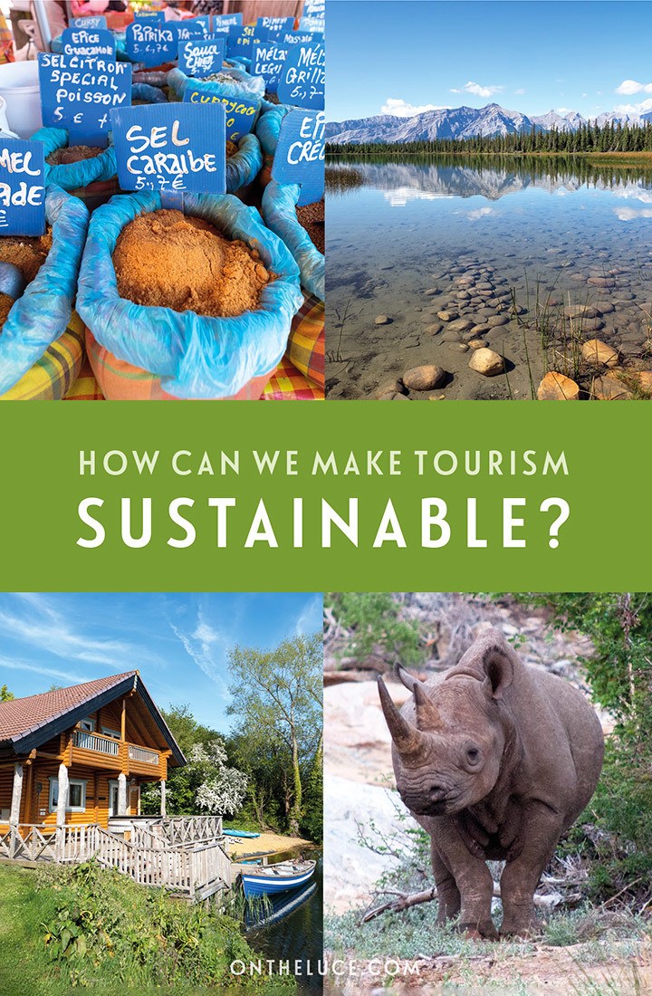 How can we make tourism more sustainable? An introduction to what sustainable tourism is, why it's important and what we can do to help | Sustainable tourism | How to make tourism sustainable | Ecotourism | How can sustainable tourism be achieved
