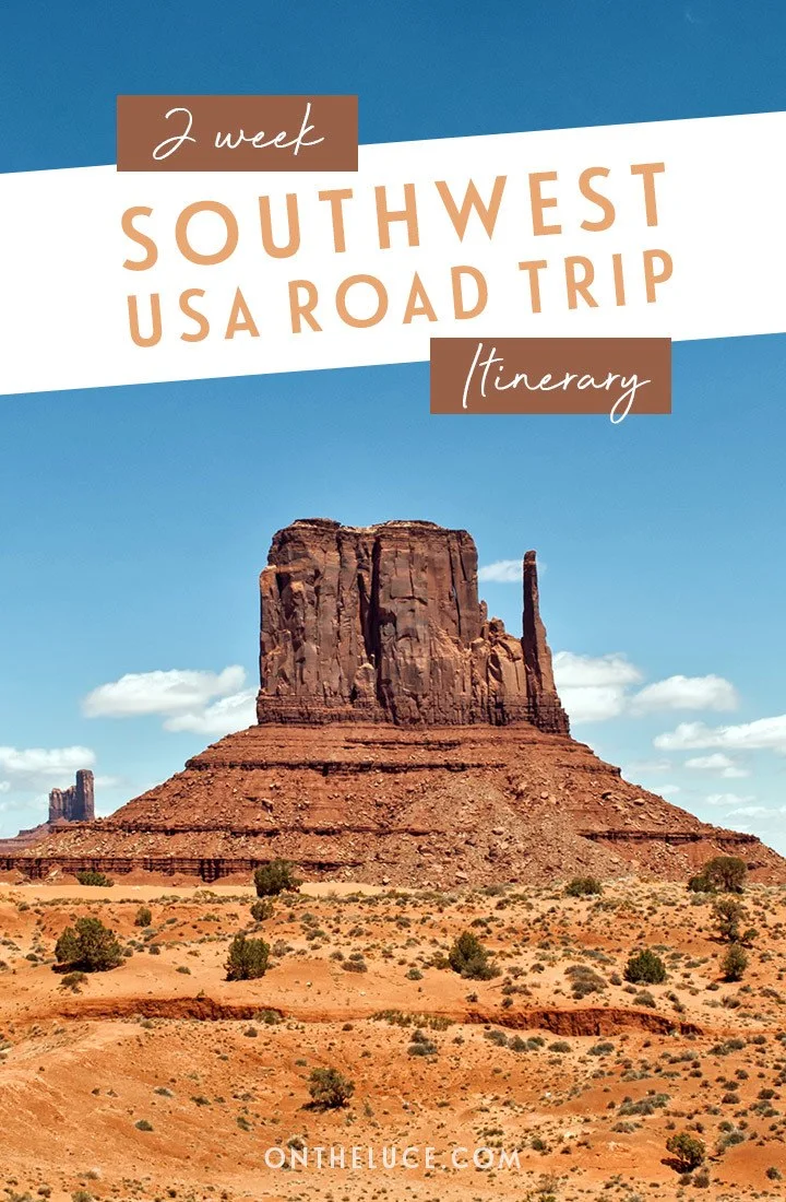 The perfect 14-day Southwest USA road trip itinerary – featuring five states and six National Parks scenic drives, stunning views, famous film locations and quirky roadside attractions | USA road trip itinerary | Southwest USA itinerary | Places to visit in southwest USA