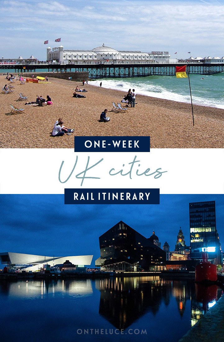 A one-week UK cities by train itinerary from London to Brighton, Bristol, Manchester, Liverpool and Leeds, , with what trains to take, how much they cost, how to book and what to see along the way | UK by train | UK rail itinerary | UK cities | Cool cities in the UK