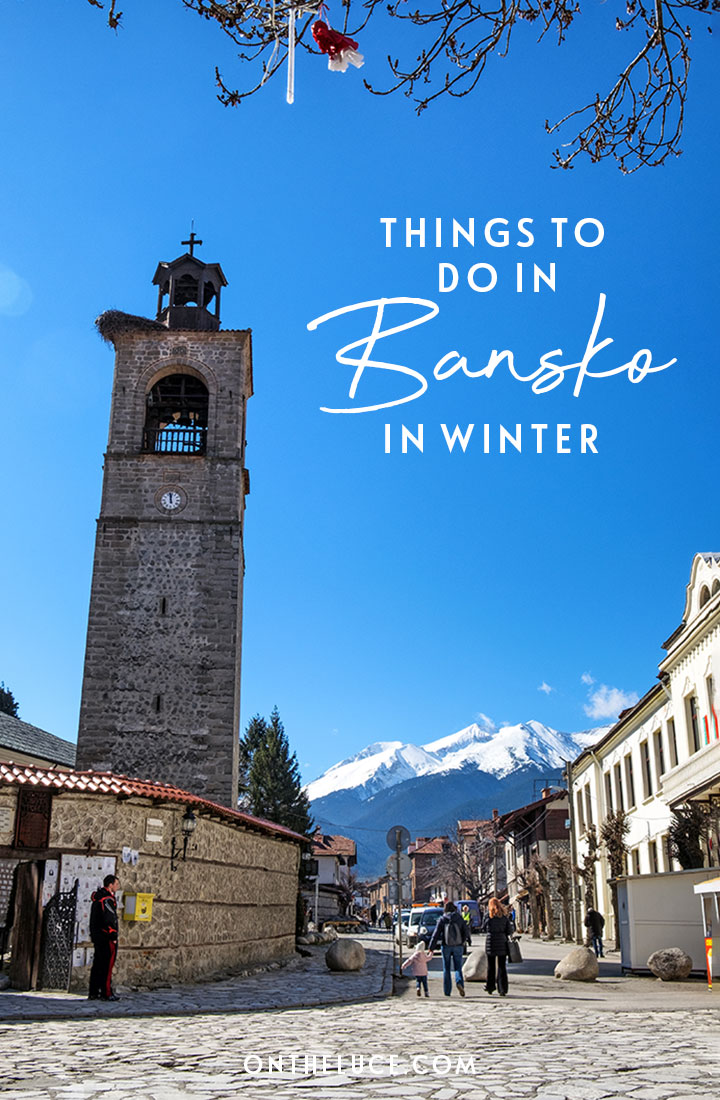 Discover the best things to do in Bansko in winter – whether you’re a skier or not – with a guide to visiting this Bulgarian town which combines a ski modern ski resort and character-filled old town | Bansko ski resort | Visiting Bansko Bulgaria | Skiing in Bulgaria