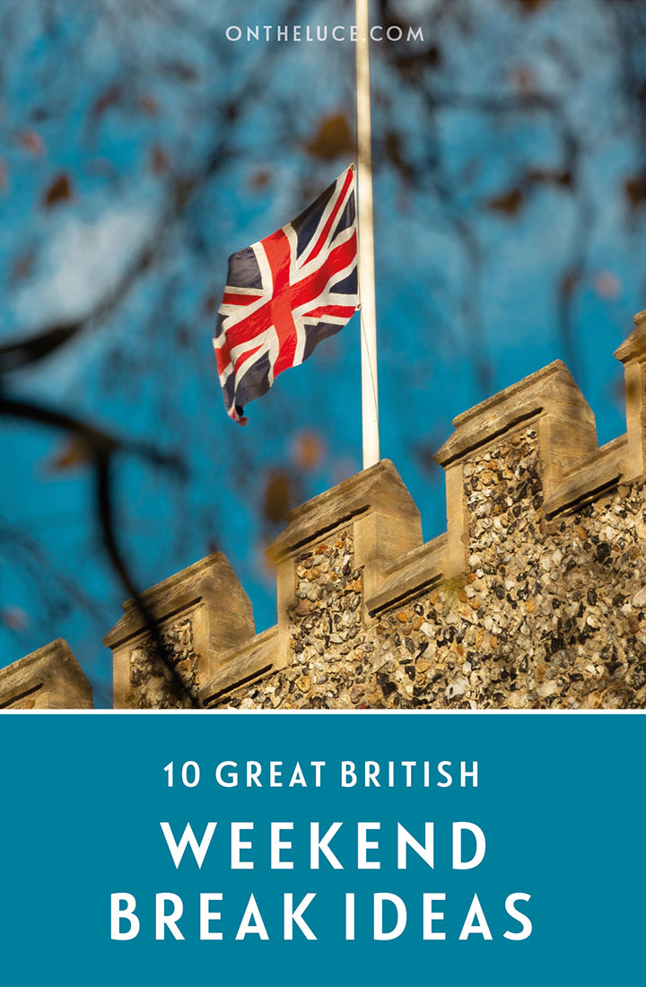 10 of the best tried-and-tested UK weekend break ideas – itineraries for your perfect British weekend, from Bath and the Cotswolds to Edinburgh and York (with a free PDF version to download) | UK weekend breaks | British weekend breaks | UK holidays | UK short breaks | Weekends in the UK