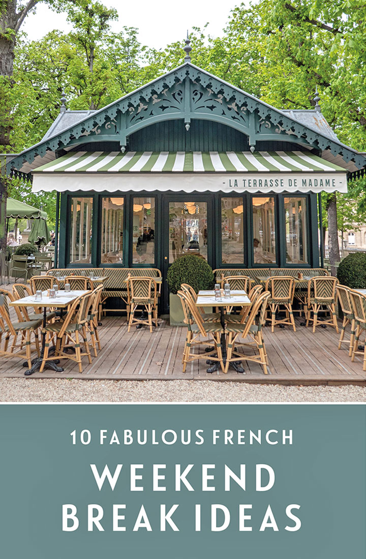 10 of the best French weekend break ideas – itineraries for your perfect weekend in France, from Strasbourg and Champagne to Annecy and Antibes (with a free PDF version to download)  | Weekends in France | French weekend break ideas | Short breaks in France | France trip ideas