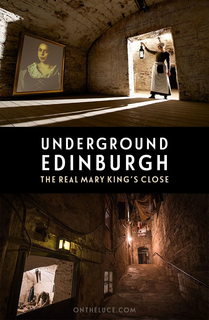 Underground Edinburgh: Discover the lost streets of Mary King’s Close, a buried 17th-century street hidden away beneath the Royal Mile | Things to do in Edinburgh | Edinburgh history | Underground Edinburgh | Edinburgh underground city | Spooky Edinburgh