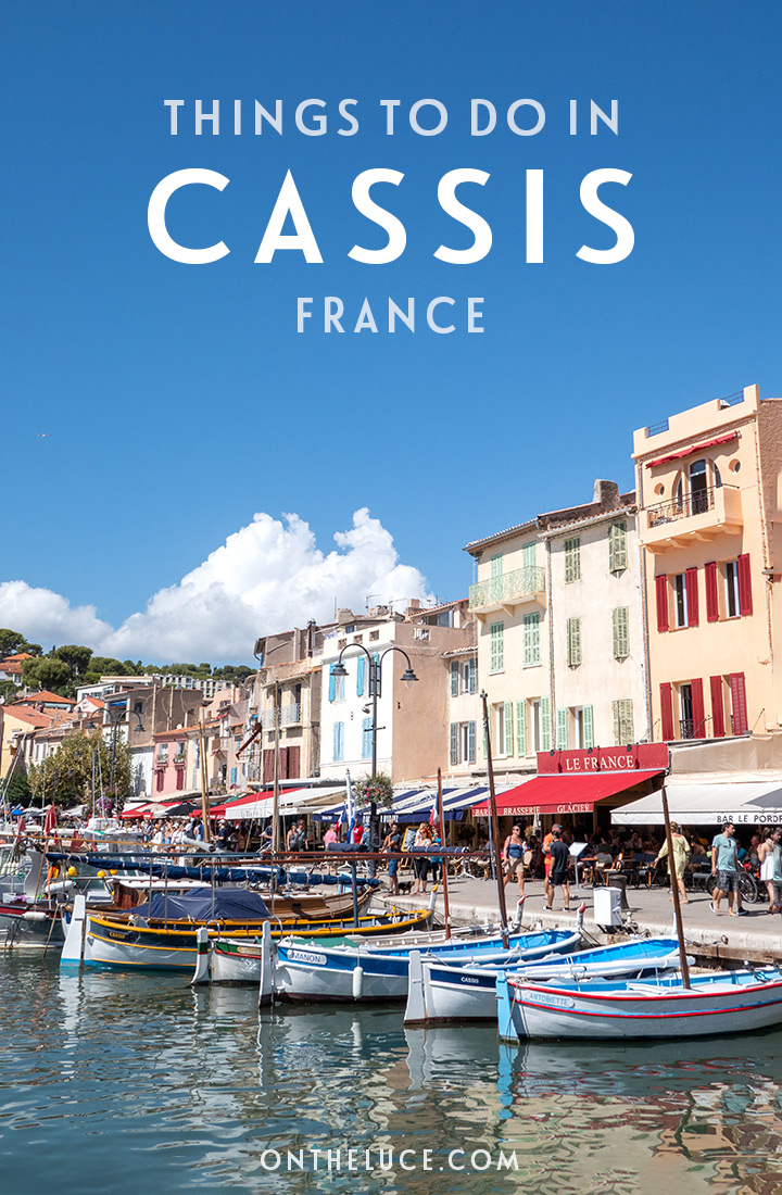 Discover the best things to do in Cassis, a charming Provençal fishing village in the South of France, from hiking and boat trips in the Calanques National Park to delicious seafood and local wines | Cassis travel guide | What to see and do in Cassis France | Visiting Cassis | Places to visit in Provence | Cassis Provence