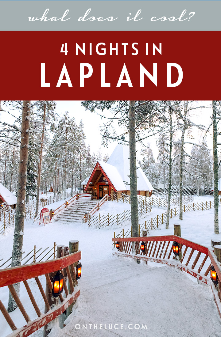 A trip to Santa’s snowy winter wonderland is a dream for kids big and small. But how much does it cost to go to Lapland? This budget post breaks down the costs for accommodation, transport, activities and food and drink fr a four-night/five-day trip to Rovaniemi, Finland, to help you plan your own trip | How much is it to go to Lapland? | How much is it to go to Rovaniemi? | Cost of visiting Lapland | Trip to Lapland cost