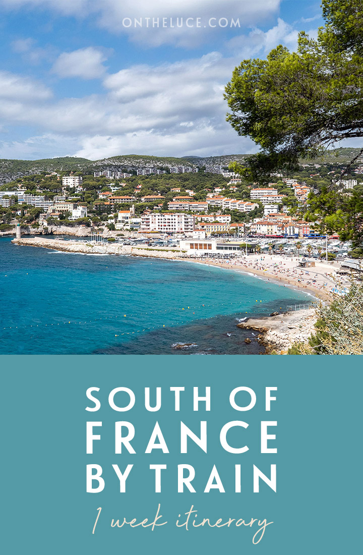 Explore the South of France by train in just one week on this Provence and Côte d’Azur rail itinerary, visiting historic towns and coastal resorts including Avignon, Arles, Cassis, Antibes, Nice and Monaco |  InterRail in France | South of France train travel | South of France rail itinerary | Provence by train | Cote d'Azur by train