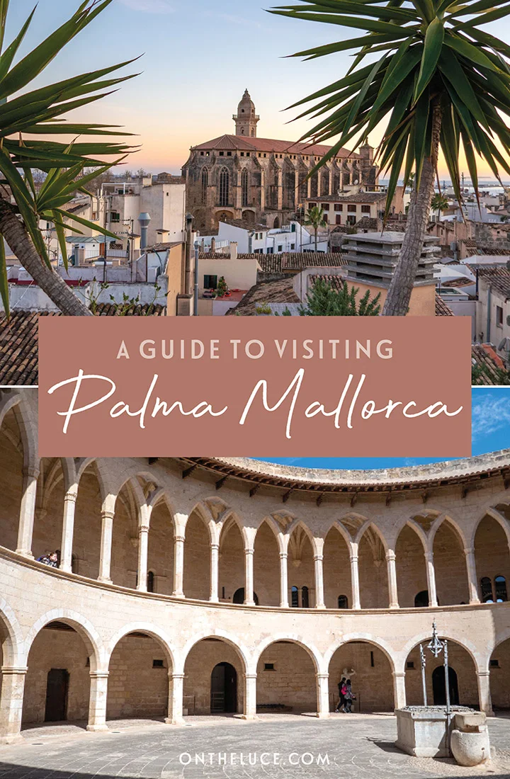 Discover the best things to do in Palma, capital of the Spanish island of Mallorca, on a sunny city break featuring historic architecture, spectacular hilltop views, seafront walks and fabulous food markets | What to do in Palma | Things to do in Palma Mallorca | City break in Palma | Things to do in Mallorca | Palma Majorca