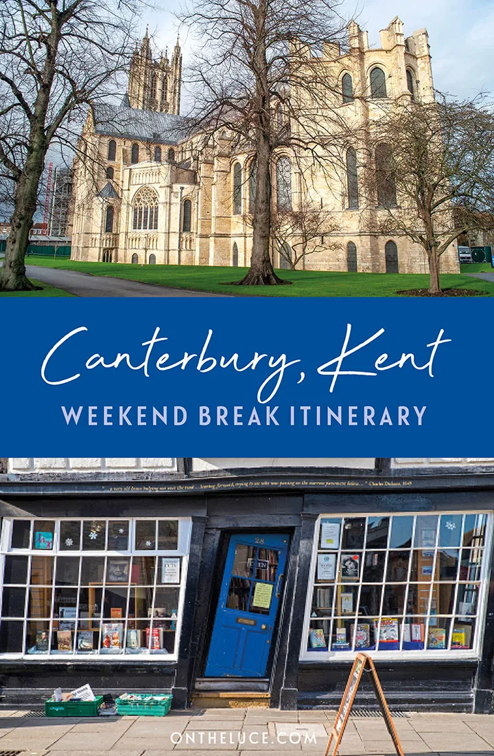 How to spend a weekend in Canterbury: Discover the best things to see, do, eat and drink in Canterbury in a two-day itinerary of historic buildings, museums and scenic riverside in this cathedral city | Weekend in Canterbury UK | Things to do in Canterbury England | Canterbury itinerary | Canterbury weekend break