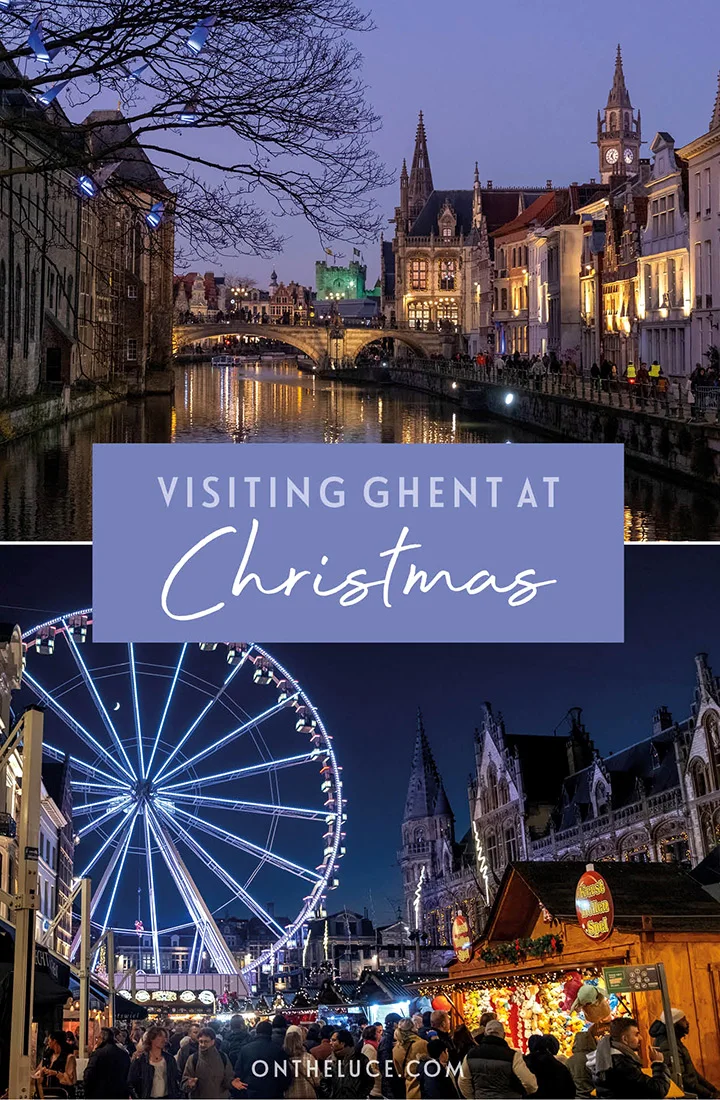 Discover the best things to do in Ghent at Christmas with a festive guide to this Belgian city, featuring canal boat trips, Christmas markets, decorated castles, light trails and chocolate tours | Christmas in Ghent Belgium | Ghent Christmas markets | Winter in Ghent | Visiting Ghent in winter | Belgium at Christmas